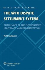 WTO Dispute Settlement System: Challenges of the Environment, Legitimacy and Fragmentation цена и информация | Книги по экономике | 220.lv