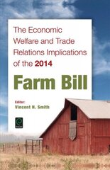 Economic Welfare and Trade Relations Implications of the 2014 Farm Bill cena un informācija | Ekonomikas grāmatas | 220.lv