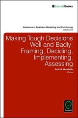 Making Tough Decisions Well and Badly: Framing, Deciding, Implementing, Assessing, Volume 24 cena un informācija | Ekonomikas grāmatas | 220.lv