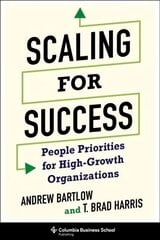 Scaling for Success: People Priorities for High-Growth Organizations cena un informācija | Ekonomikas grāmatas | 220.lv