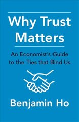 Why Trust Matters: An Economist's Guide to the Ties That Bind Us cena un informācija | Ekonomikas grāmatas | 220.lv