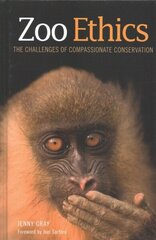 Zoo Ethics: The Challenges of Compassionate Conservation cena un informācija | Ekonomikas grāmatas | 220.lv
