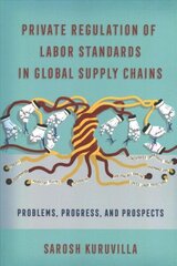 Private Regulation of Labor Standards in Global Supply Chains: Problems, Progress, and Prospects цена и информация | Книги по экономике | 220.lv