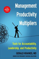 Management Productivity Multipliers: Tools for Accountability, Leadership, and Productivity цена и информация | Книги по экономике | 220.lv