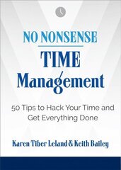 No Nonsense: Time Management: 50 Tips to Hack Your Time and Get Everything Done cena un informācija | Ekonomikas grāmatas | 220.lv