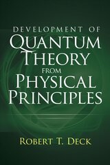 Development of Quantum Theory from Physical Principles цена и информация | Книги по экономике | 220.lv