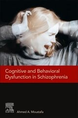 Cognitive and Behavioral Dysfunction in Schizophrenia cena un informācija | Ekonomikas grāmatas | 220.lv