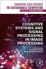 Cognitive Systems and Signal Processing in Image Processing cena un informācija | Ekonomikas grāmatas | 220.lv