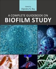 Complete Guidebook on Biofilm Study цена и информация | Книги по экономике | 220.lv