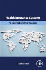 Health Insurance Systems: An International Comparison cena un informācija | Ekonomikas grāmatas | 220.lv