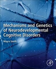 Mechanisms and Genetics of Neurodevelopmental Cognitive Disorders цена и информация | Книги по экономике | 220.lv