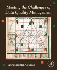 Meeting the Challenges of Data Quality Management цена и информация | Книги по экономике | 220.lv