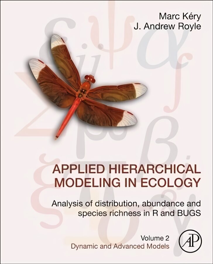 Applied Hierarchical Modeling in Ecology: Analysis of Distribution, Abundance and Species Richness in R and BUGS: Volume 2: Dynamic and Advanced Models cena un informācija | Ekonomikas grāmatas | 220.lv