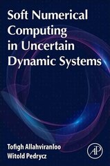 Soft Numerical Computing in Uncertain Dynamic Systems цена и информация | Книги по экономике | 220.lv