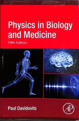 Physics in Biology and Medicine 5th edition cena un informācija | Ekonomikas grāmatas | 220.lv