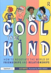 Cool to be Kind: How to Negotiate the World of Friendships and Relationships цена и информация | Книги по социальным наукам | 220.lv