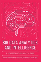 Big Data Analytics and Intelligence: A Perspective for Health Care цена и информация | Книги по экономике | 220.lv