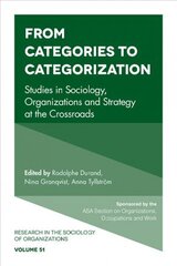 From Categories to Categorization: Studies in Sociology, Organizations and Strategy at the Crossroads цена и информация | Книги по экономике | 220.lv