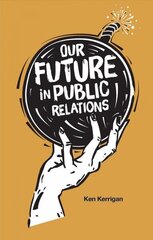 Our Future in Public Relations цена и информация | Книги по экономике | 220.lv