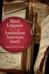 Black Litigants in the Antebellum American South cena un informācija | Ekonomikas grāmatas | 220.lv