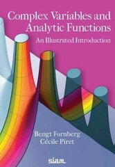 Complex Variables and Analytic Functions: An Illustrated Introduction cena un informācija | Ekonomikas grāmatas | 220.lv