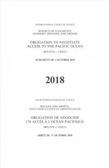 Obligation to negotiate access to the Pacific Ocean: (Bolivia v. Chile), judgment of 1 October 2018 cena un informācija | Ekonomikas grāmatas | 220.lv