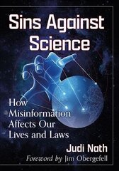 Sins Against Science: How Misinformation Affects Our Lives and Laws cena un informācija | Ekonomikas grāmatas | 220.lv