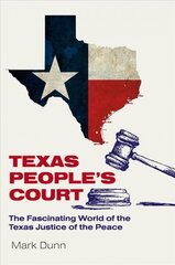 Texas People's Court: The Fascinating World of the Justice of the Peace cena un informācija | Ekonomikas grāmatas | 220.lv