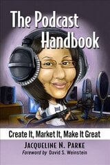 Podcast Handbook: Create It, Market It, Make It Great cena un informācija | Ekonomikas grāmatas | 220.lv