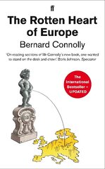 Rotten Heart of Europe: The Dirty War for Europe's Money Main цена и информация | Книги по экономике | 220.lv