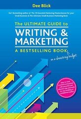 Ultimate Guide to Writing and Marketing a Bestselling Book - on a Shoestring Budget: on a shoestring budget cena un informācija | Ekonomikas grāmatas | 220.lv