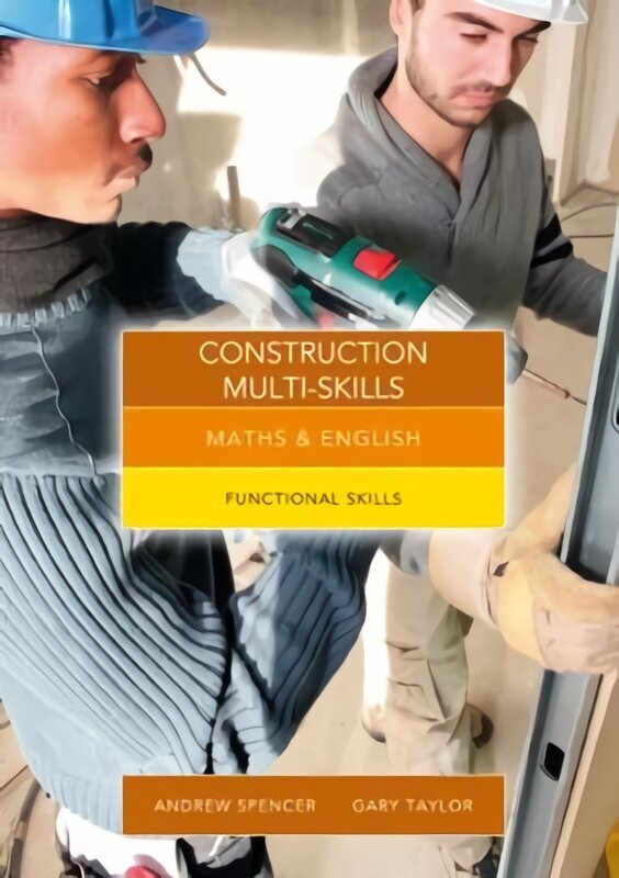 Maths and English for Construction Multi-Skills: Functional Skills UK ed. цена и информация | Ekonomikas grāmatas | 220.lv