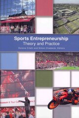 Sports Entrepreneurship: Theory & Practice cena un informācija | Ekonomikas grāmatas | 220.lv