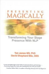 Presenting Magically: Transforming Your Stage Presence with NLP цена и информация | Книги по экономике | 220.lv