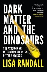 Dark Matter and the Dinosaurs: The Astounding Interconnectedness of the Universe cena un informācija | Ekonomikas grāmatas | 220.lv