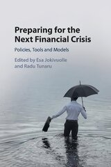 Preparing for the Next Financial Crisis: Policies, Tools and Models cena un informācija | Ekonomikas grāmatas | 220.lv