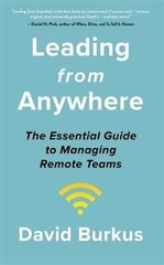 Leading From Anywhere: Unlock the Power and Performance of Remote Teams цена и информация | Книги по экономике | 220.lv