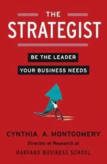 Strategist: Be the Leader Your Business Needs цена и информация | Книги по экономике | 220.lv