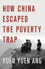 How China Escaped the Poverty Trap cena un informācija | Ekonomikas grāmatas | 220.lv