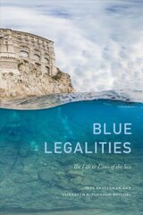Blue Legalities: The Life and Laws of the Sea cena un informācija | Ekonomikas grāmatas | 220.lv
