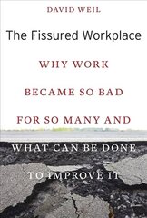 Fissured Workplace: Why Work Became So Bad for So Many and What Can Be Done to Improve It цена и информация | Книги по экономике | 220.lv