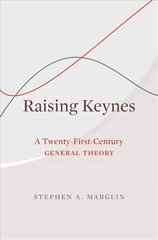 Raising Keynes: A Twenty-First-Century General Theory cena un informācija | Ekonomikas grāmatas | 220.lv