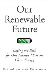 Our Renewable Future: Laying the Path for 100% Clean Energy 2nd None ed. cena un informācija | Ekonomikas grāmatas | 220.lv