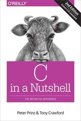 C in a Nutshell, 2e: The Definitive Reference 2nd Revised edition cena un informācija | Ekonomikas grāmatas | 220.lv