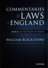 Oxford Edition of Blackstone's: Commentaries on the Laws of England: Book II: Of the Rights of Things, Book 2, Of the Rights of Things cena un informācija | Ekonomikas grāmatas | 220.lv