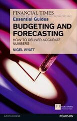 Financial Times Essential Guide to Budgeting and Forecasting, The: How to Deliver Accurate Numbers цена и информация | Книги по экономике | 220.lv