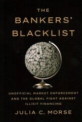 Bankers' Blacklist: Unofficial Market Enforcement and the Global Fight against Illicit Financing cena un informācija | Ekonomikas grāmatas | 220.lv