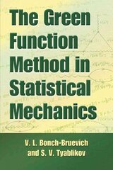 Green Function Method in Statistical Mechanics цена и информация | Книги по экономике | 220.lv