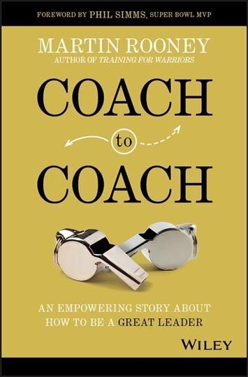 Coach to Coach: An Empowering Story About How to Be a Great Leader цена и информация | Ekonomikas grāmatas | 220.lv