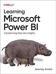 Learning Microsoft Power Bi: Transforming Data Into Insights цена и информация | Книги по экономике | 220.lv